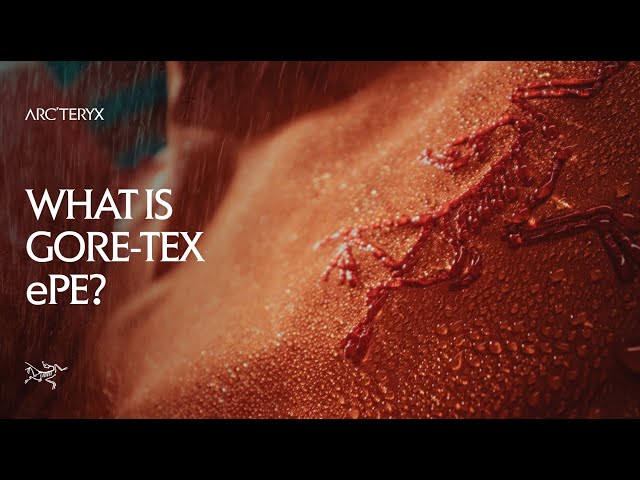 Arc’teryx | What is GORE-TEX ePE?