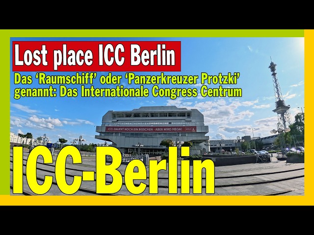 Lost place ICC Berlin - „Raumschiff“ „Panzerkreuzer Protzki“. Das Internationale Congress Centrum