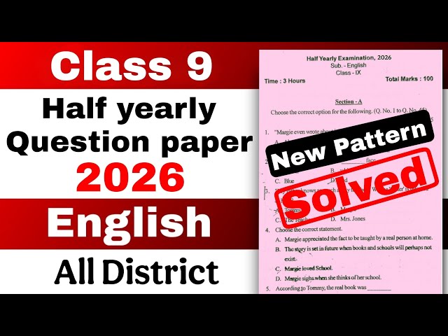 Class 9 half yearly English question paper 2026 All district with Solutions SEBA new pattern