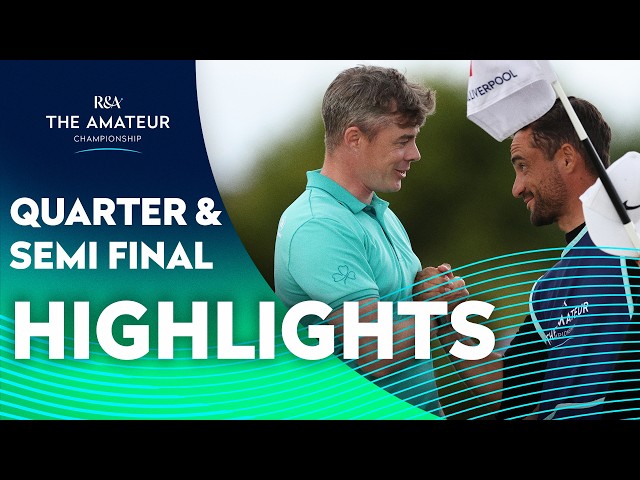 Heartbreak and Heroics 😮 | Amateur Championship Quarter & Semi-Finals Highlights