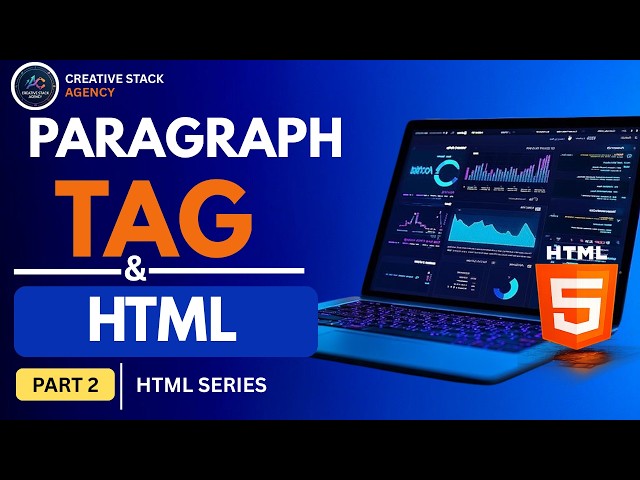 Learn HTML Paragraph Tag | P Tag in HTML Complete GuideCreative Stack Agency | Web & Tech Tutorials