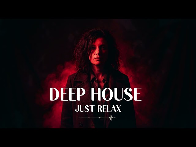 Smoke Mood | Just Relax  | Chill House & Deep House Mix 🎧 Chill   Night Vibes Vol 45 | Stress Relief