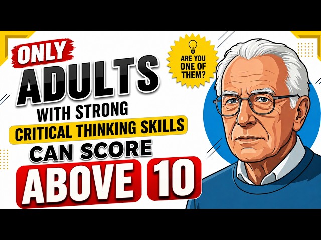 Only Adults With Strong Critical Thinking Skills Can Score Above 10 | Tough Intelligence Test