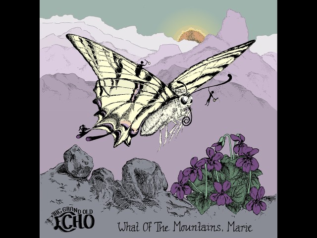 The Grand Old Echo - What Of The Mountains, Marie (Official Audio)
