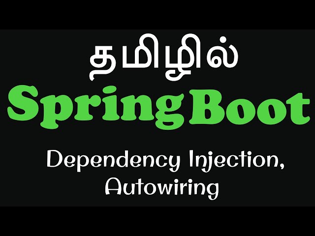 Spring Boot in Tamil - 3 Dependency Injection, Autowiring in Tamil - Muthuramalingam - Payilagam