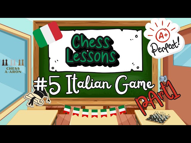 CHESS LESSONS WITH CHESS A-ARON #5 ITALIAN GAME PART 1