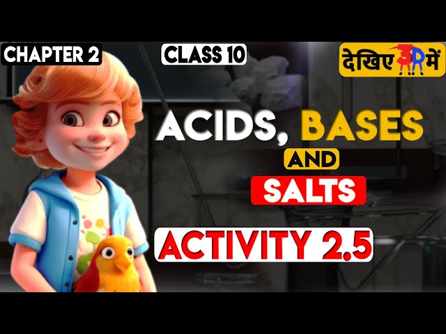 "NCERT Science Class 10: Chapter 2 - Part-5 | Acids, Bases and Salts | Activity 2.5 in 3d |