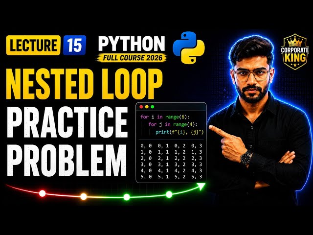 Lecture 15: Python Nested Loops & Practice Problems | Prime Number, Sum of First N Natural Numbers
