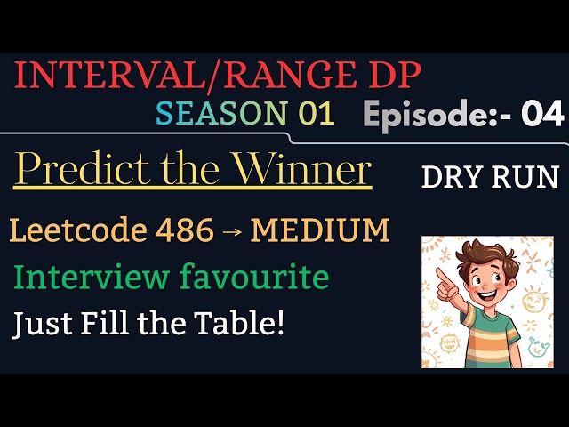 Predict the Winner - Leetcode 486 (Medium) | Interval/Range DP | DRY RUN | Episode-04