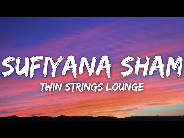 Sufiyana Sham (Lyrics) - Twin Strings Lounge