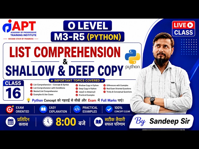 List Comprehension | Shallow & Deep Copy in Python | O Level M3-R5 Python| Sandeep SIR|#APTINSTITUTE