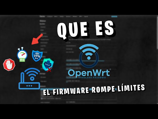 What is OpenWrt and Why YOUR ROUTER NEEDS IT - Tutorial in Spanish