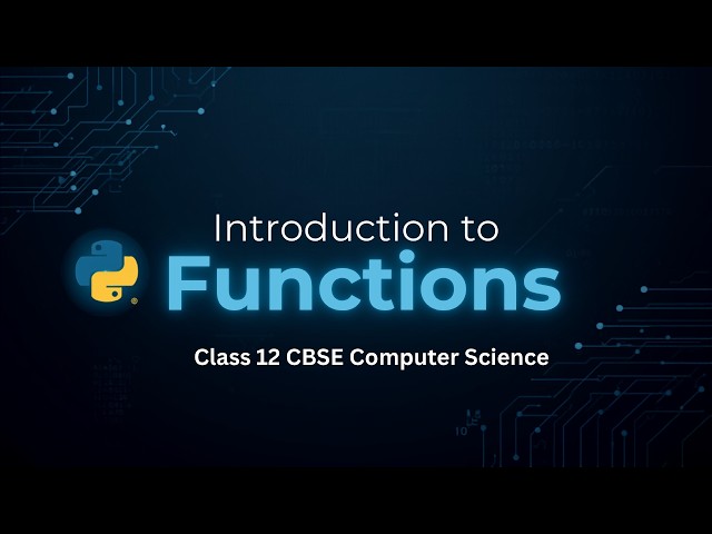 Functions in Python - Introduction | Class 12 CBSE Computer Science