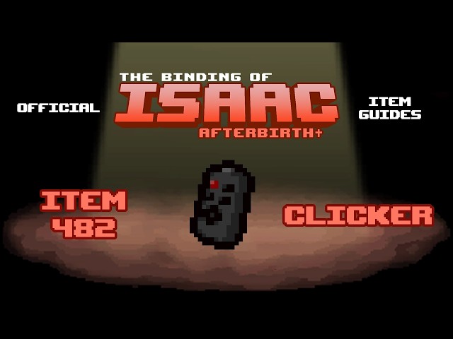 Official TBOI Item Guides No. 482: Clicker