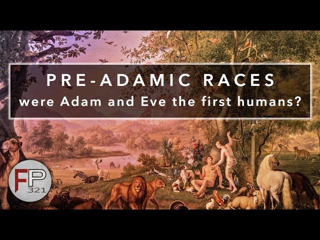 Pre-Adamic Races - Were Adam and Eve the First Humans?