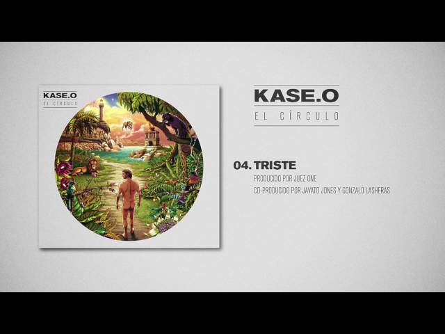 KASE.O - 04. TRISTE Prod  JUEZ ONE, Co prod  JAVATO JONES y GONZALO LASHERAS