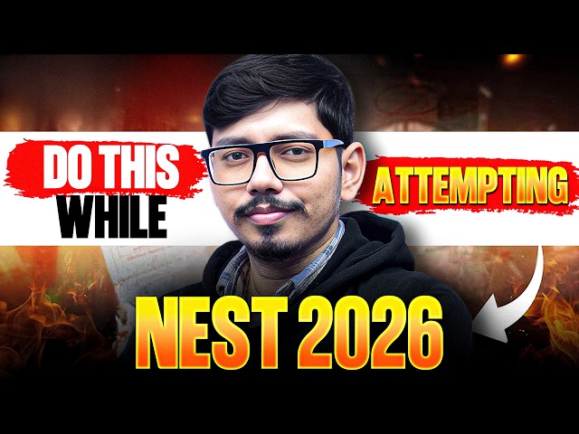 NEST 2026 Complete Exam Guide 🚀 | Pattern, Marking Scheme & Paper Attempt Strategy 🔥