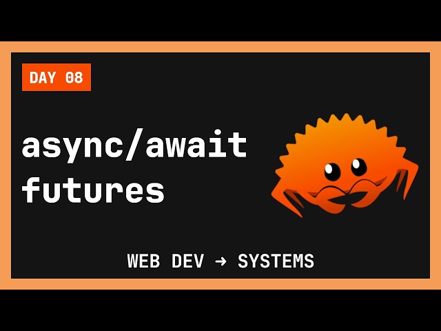 🦀 Rust code, learning async – web dev ➜ systems engineering (day 8)