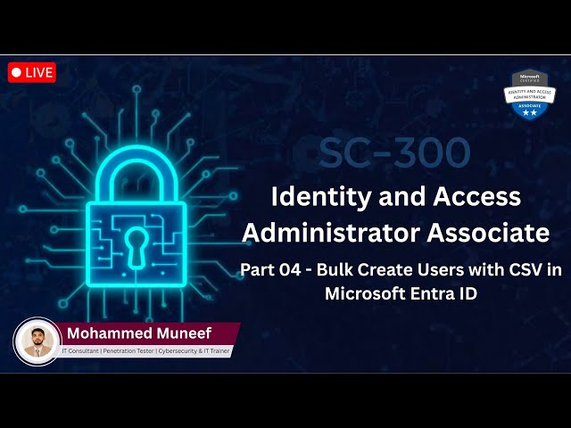 SC-300 Part 04 | Lab 01: Bulk Import Users Using CSV | Microsoft Entra ID
