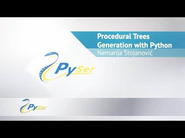 Nemanja Stojanović - Procedural Trees Generation with Python (PySer 2018)