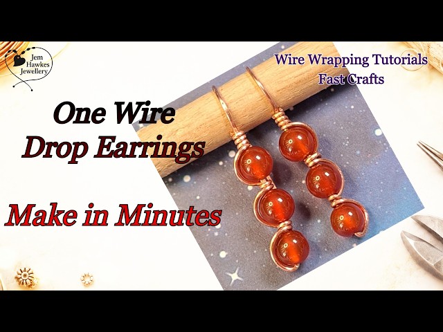 One Wire Three Beads Five Minutes Drop Earrings | Wire Wrapping with Jem Hawkes