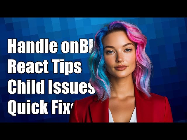 Handling onBlur Events in React: Solutions for Child Element Challenges