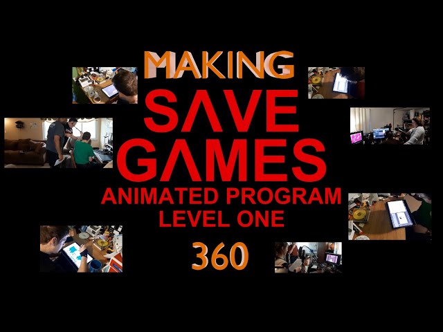 MAKING SAVE GAMES ANIMATED PROGRAM LEVEL ONE 360