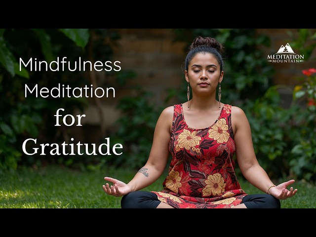 Mindfulness Meditation for Gratitude (Learn to be Thankful)