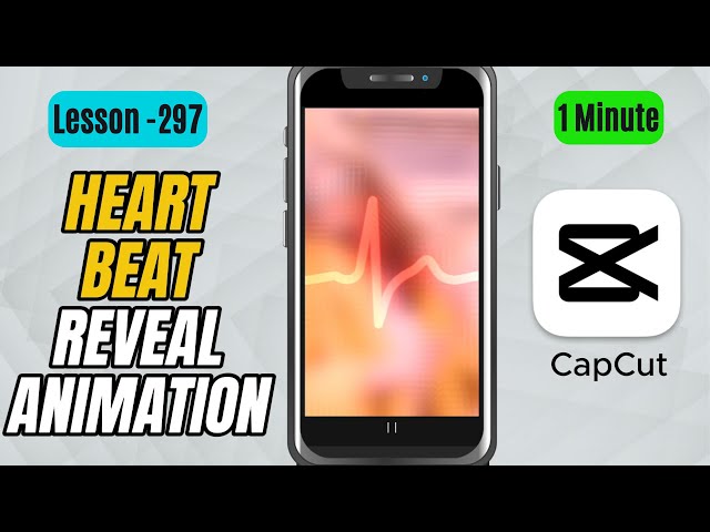 How to Create a Heartbeat Reveal Animation in CapCut Tutorial - Lesson 297 CapCut Tutorial