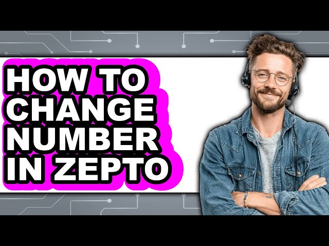 How to Change Number in Zepto - Full Guide