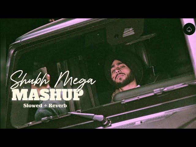 Shubh Mega Mashup ( Slowed + Reverb ) Version | Sicario Album Mashup | Neerlove