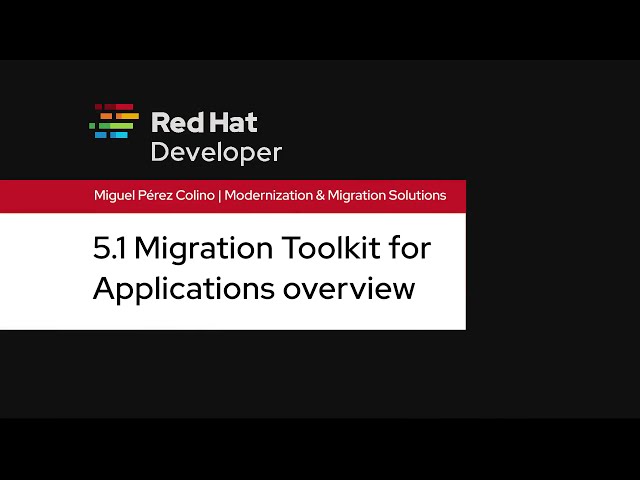 Migration Toolkit for Applications 5.1 - Introduction