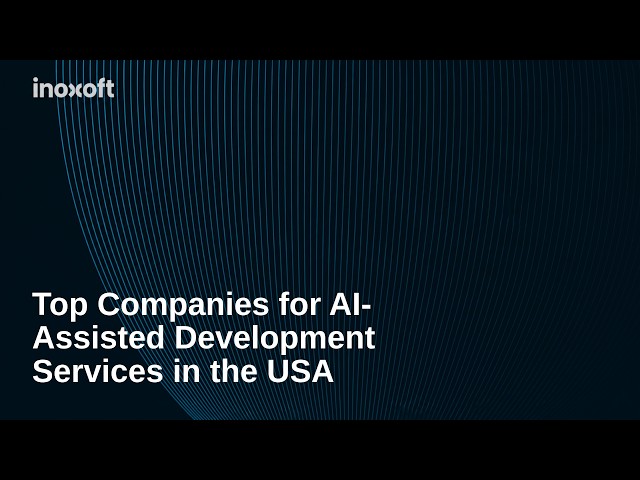 Top AI-Assisted Custom Software Development Companies in the USA