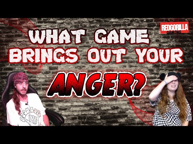 What Game Makes You ANGRY?