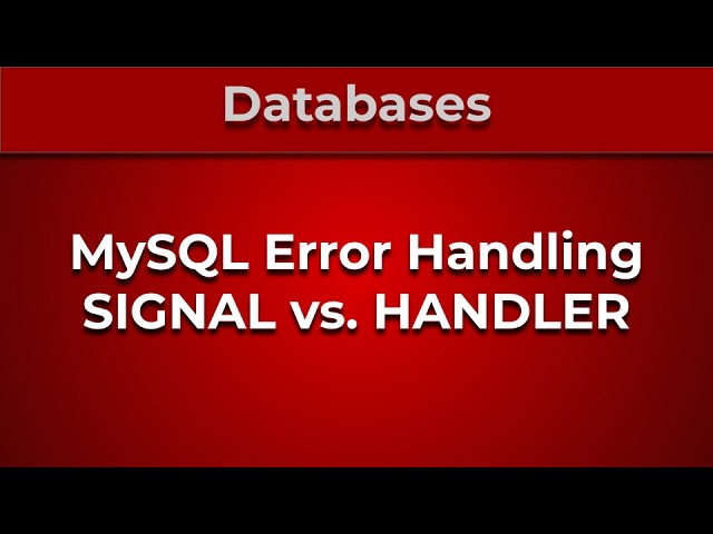 MySQL Server Error Handling: SIGNAL vs HANDLER
