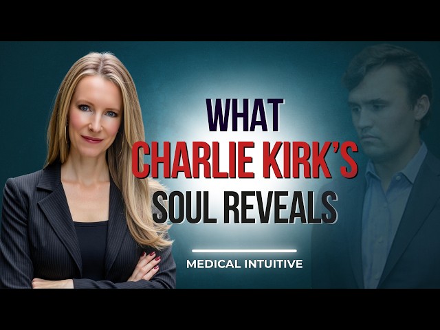 Channeling Charlie Kirk | Medical Intuitive Soul Reading
