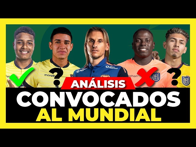 Analysis of Ecuador's 26 players called up for the 2026 World Cup 🇪🇨🏆