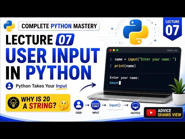 Complete Python Mastery | Lesson 07 | User Input in Python Explained for Beginners (Hindi/Urdu)