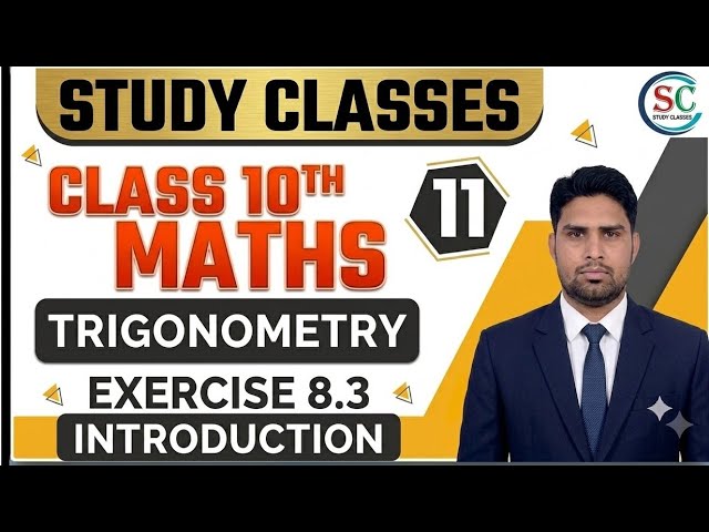 Class 10th Maths Trigonometry Exercise 8.3 Introduction - Basic Concepts and Formulas Explained