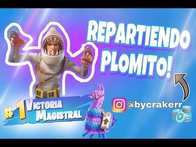 *A POR VICTORIAS MAGISTRALES * ¡ FORTNITE: BATTLE ROYALE !-- Bycraker