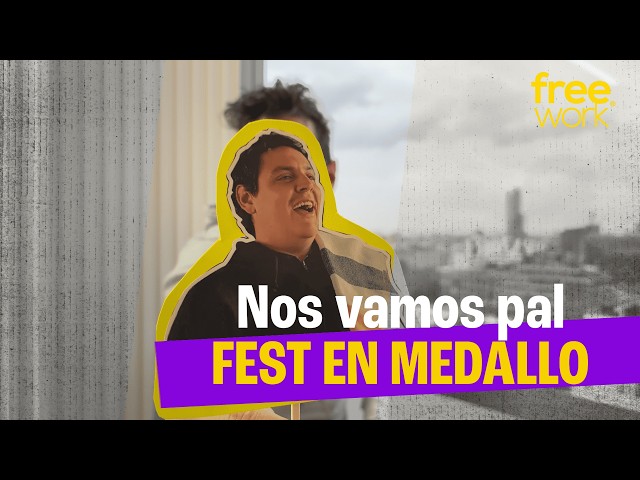 Nos vamos pal ¡FEST EN MEDALLO! - FREE WORK