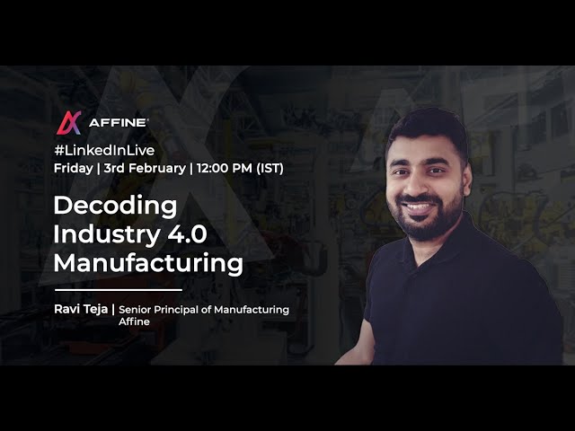 Decoding Industry 4.O - Manufacturing | Ravi Teja
