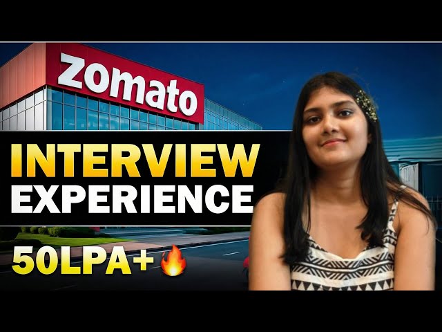 From Tier 3 to Zomato Android Developer Interview Experience | Freshers | 50 LPA