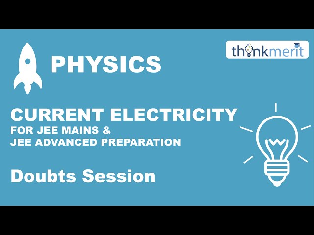 Current Electricity, Physics, Doubt Solving Session