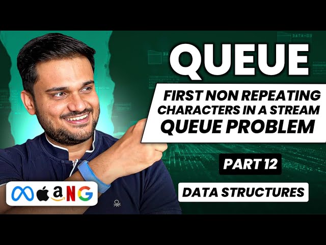 First Non-Repeating Characters in a Stream Queue  Problem | Queue Series Part 12