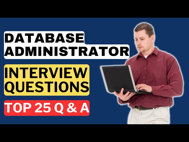 Database Administrator Interview Questions & Answers | How to Pass a Database Admin Interview