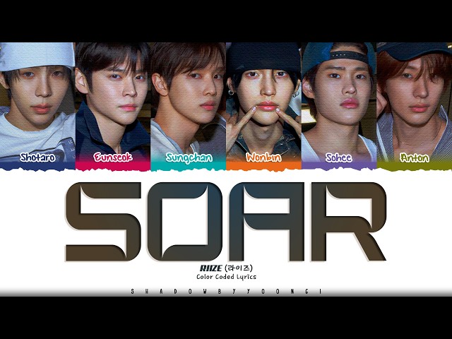 RIIZE 'SOAR' Lyrics (라이즈 SOAR 가사) [Color Coded Han_Rom_Eng] | ShadowByYoongi