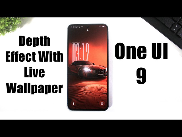 Set One UI 9 Depth Effect With Live Wallpapers | Enable Depth Effect On One UI 9