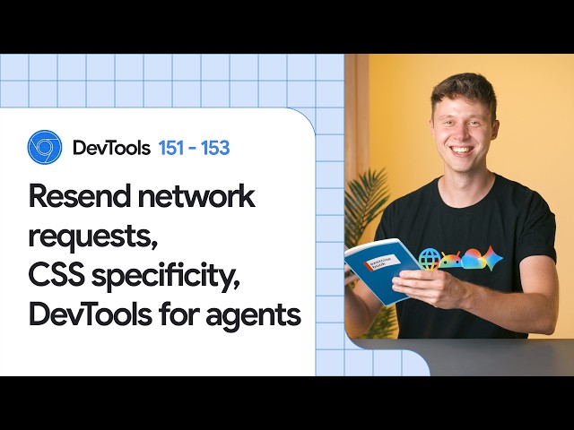 What's New: Chrome DevTools 151-153