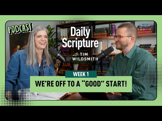 We're Off to a GOOD Start | Daily Scripture Week 1 Reflection